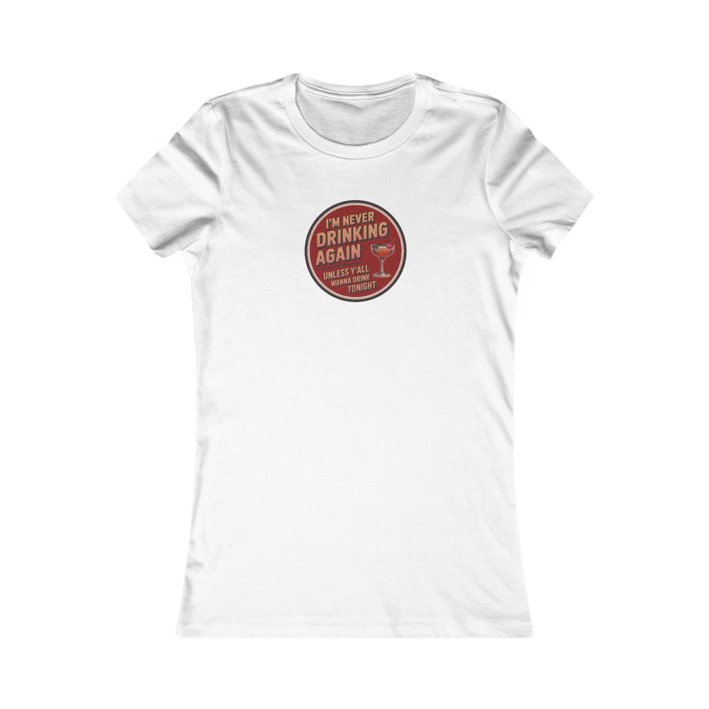 I’m Never Drinking Again (LOL) — Retro Women's Tee (Light)