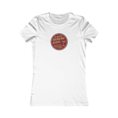 I’m Never Drinking Again (LOL) — Retro Women's Tee (Light)