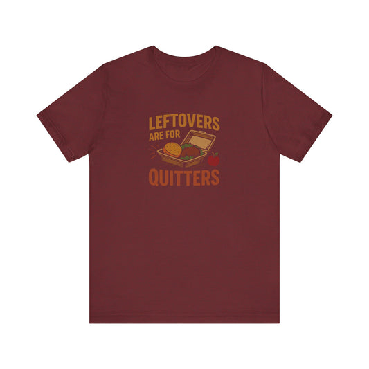 Leftovers Are For Quitters — Foodie Retro Tee (Dark)