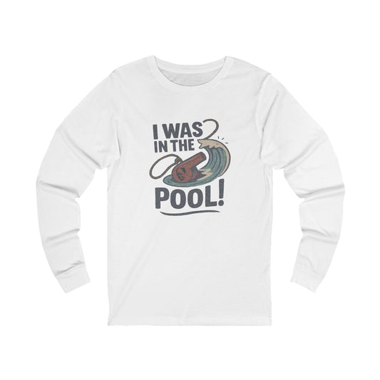 I Was in the Pool! — George Costanza Shrinkage Long Sleeve (Light)