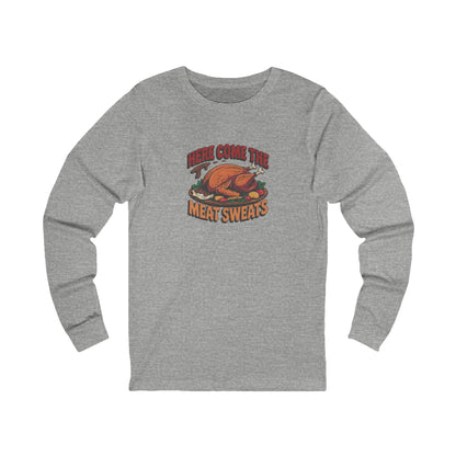 Here Come the Meat Sweats — Friends Thanksgiving Long Sleeve (Light)