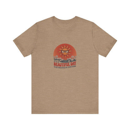 Beautiful Day To Be Irritated by Everything — Retro Tee (Light)