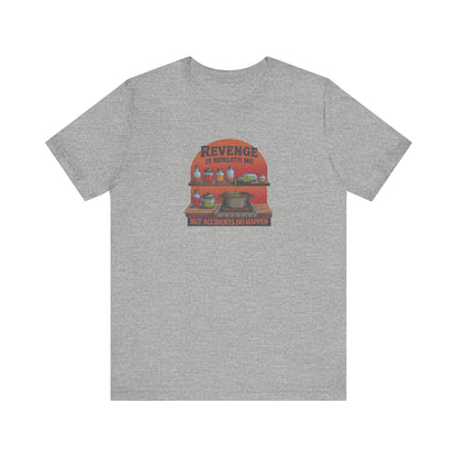 Revenge is Beneath Me (But Accidents Happen) — Retro Tee (Light)