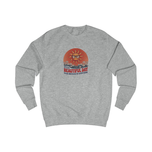 Beautiful Day To Be Irritated by Everything — Retro Sweatshirt (Light)