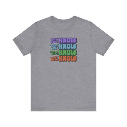They Don't Know We Know — Friends Retro Tee (Light)