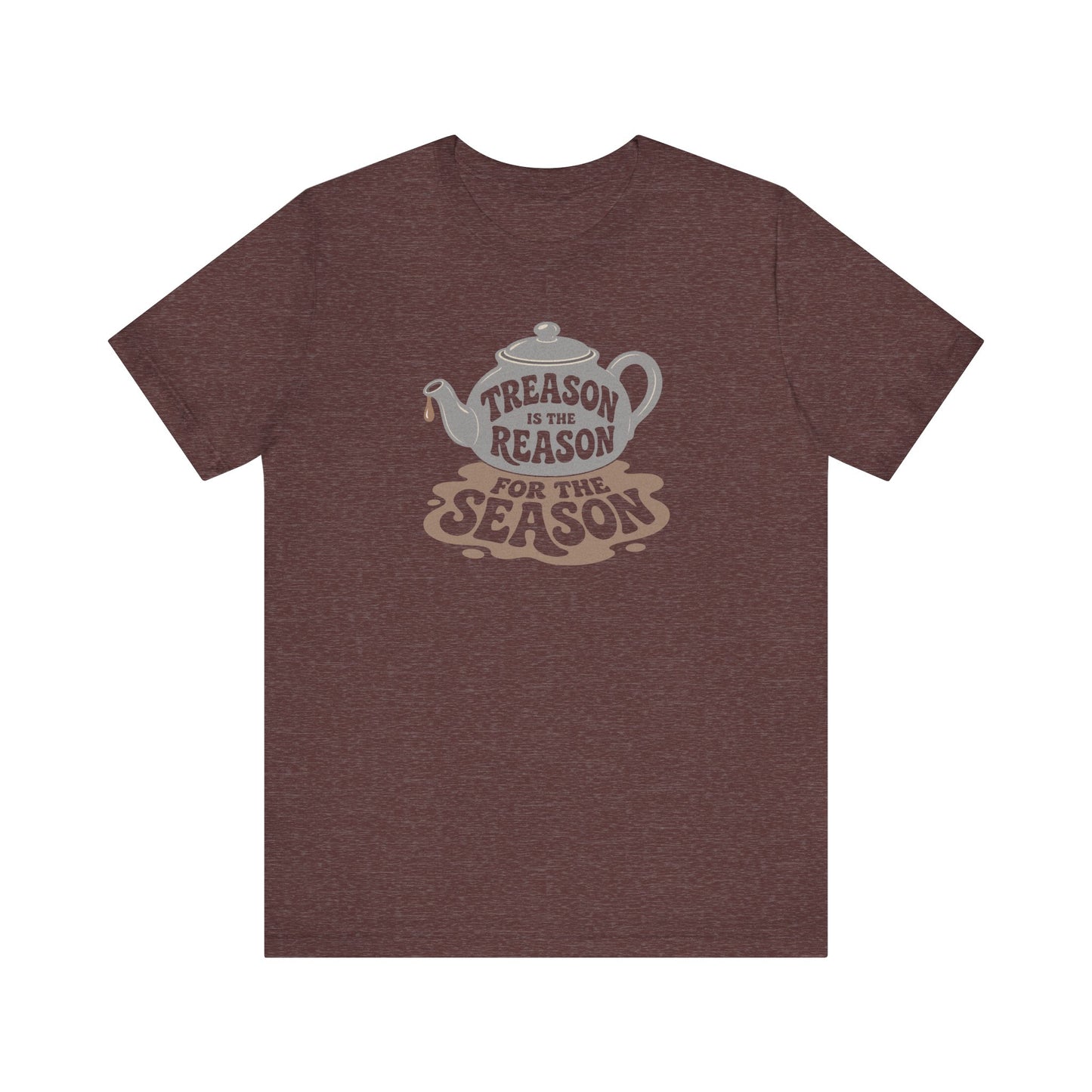 Treason Is The Reason Shirt — 4th Of July Boston Tea Party T-Shirt