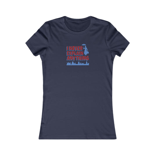 I Never Explain Anything — Mary Poppins Women's Tee (Dark)