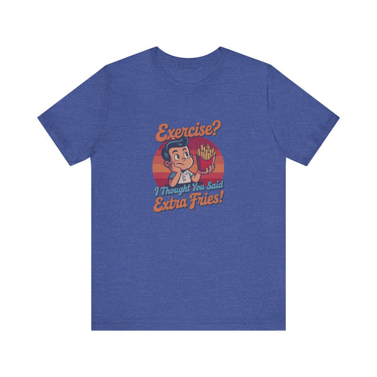 Exercise? I Thought You Said Extra Fries! — Retro Tee (Dark)