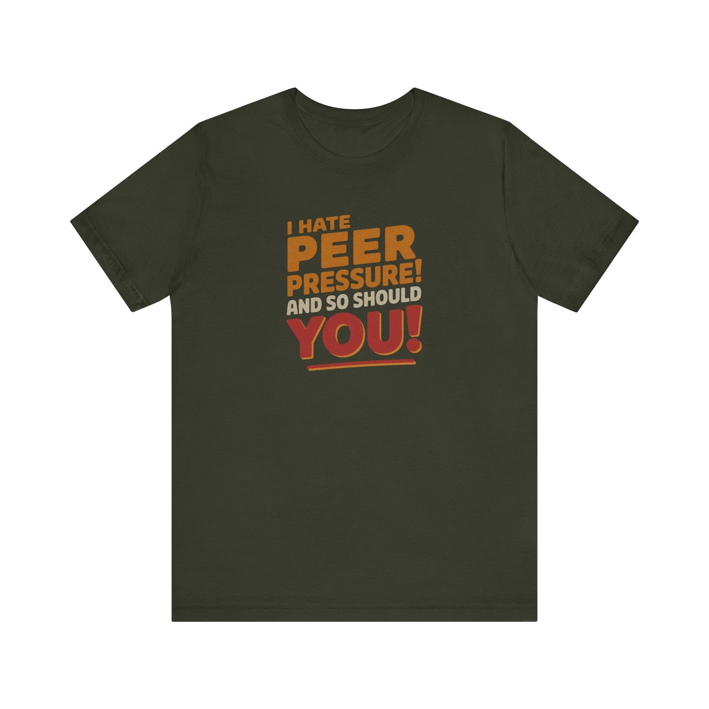 I Hate Peer Pressure, And So Should You! — Retro Tee (Dark)