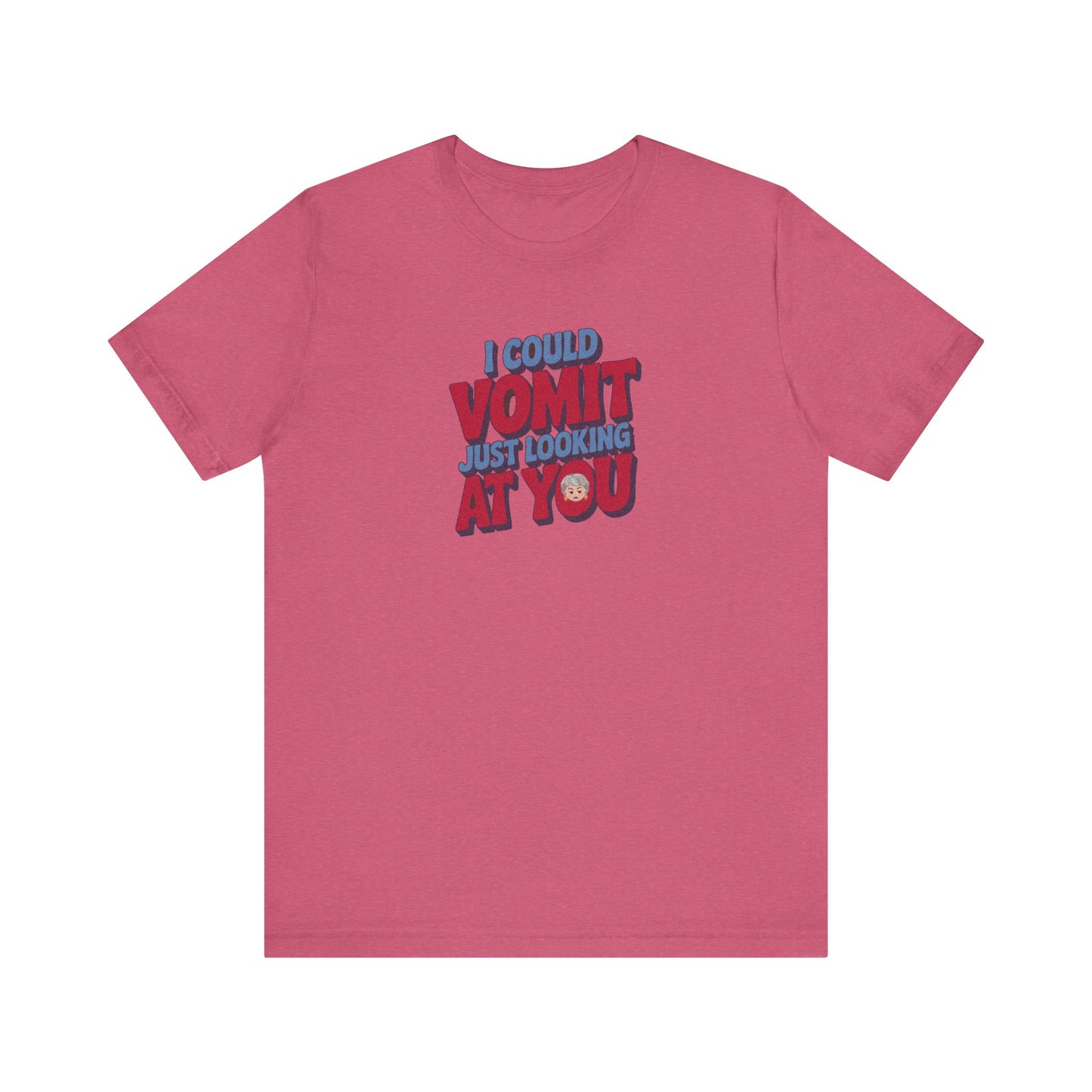 I Could Vomit Just Looking At You — Dorothy Zbornak Retro Tee (Light)