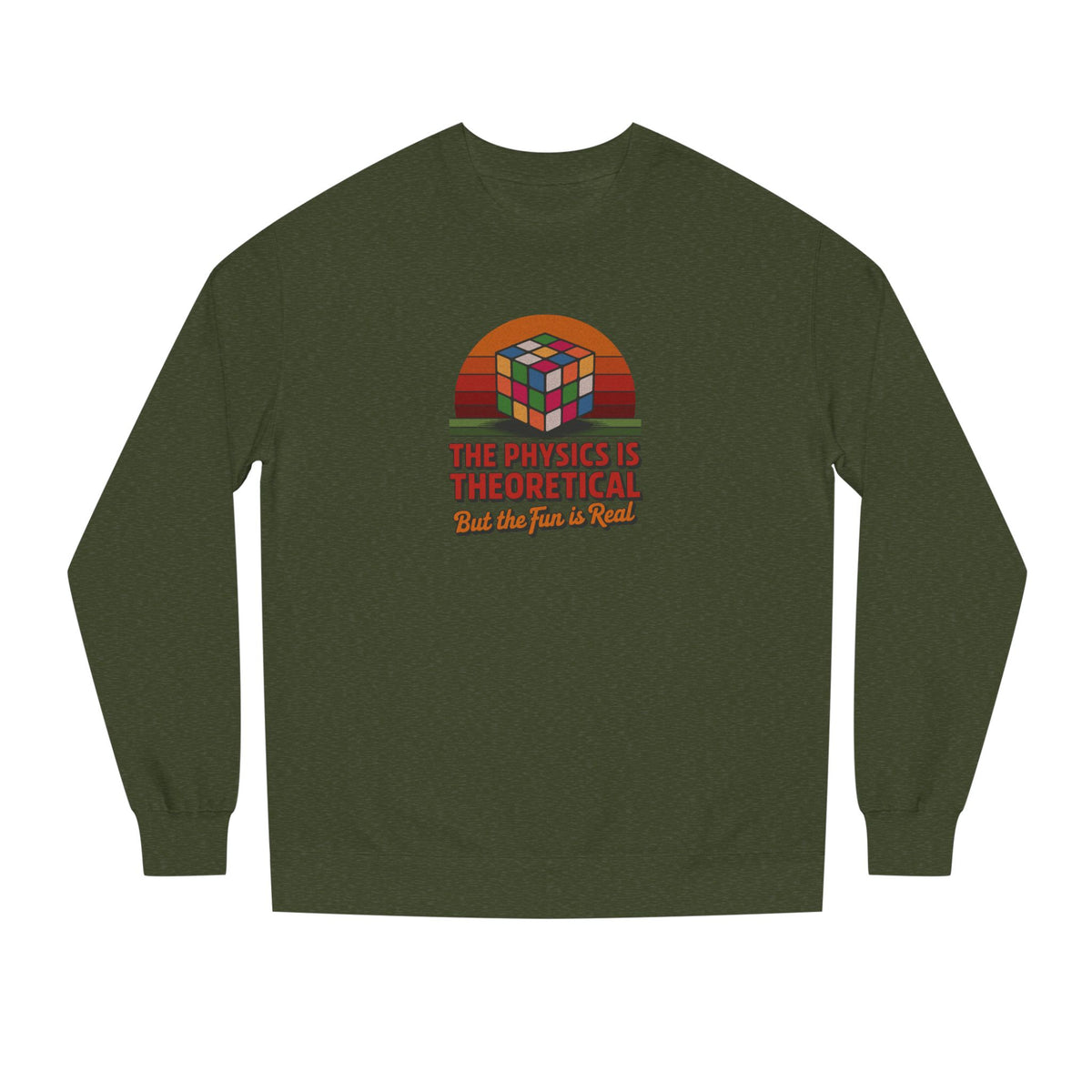 The Physics is Theoretical, But the Fun is Real — Retro Sweatshirt (Dark)