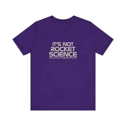 It’s Not Rocket Science (Unless You’re Launching Rockets) – Retro Tee (Dark)