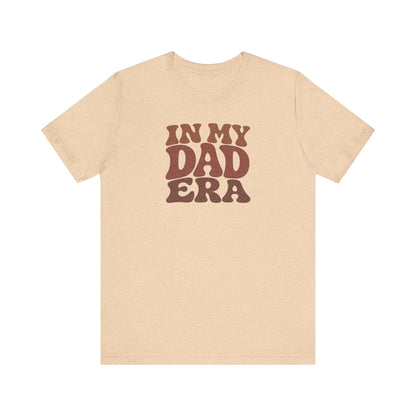 In My Dad Era Shirt - Funny Dad Gift, Retro Fatherhood Tee