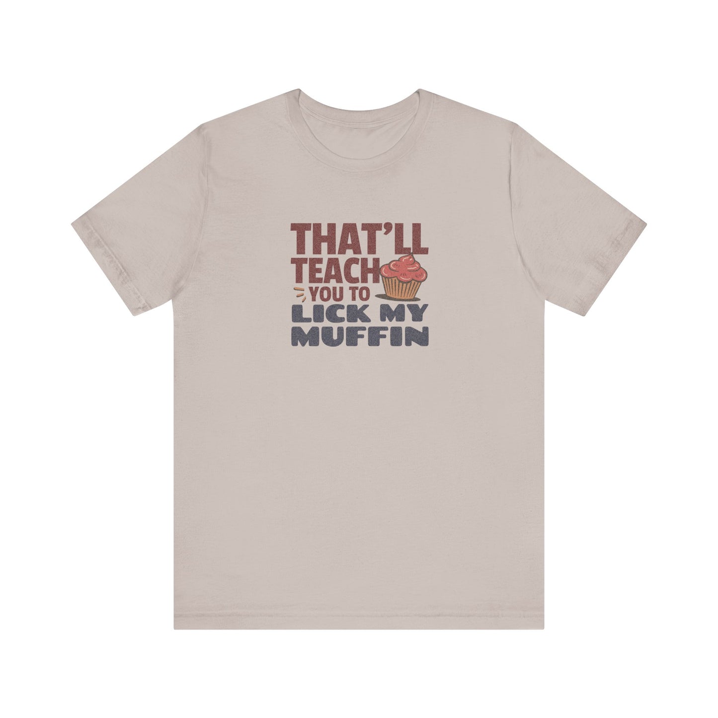 That'll Teach You to Lick My Muffin — Friends Retro Tee (Light)