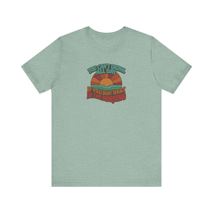 You Can't Drink All Day PSA — Retro Sunrise Tee (Light)