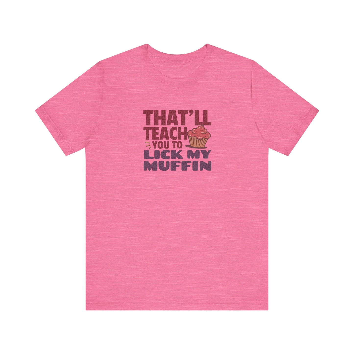 That'll Teach You to Lick My Muffin — Friends Retro Tee (Light)