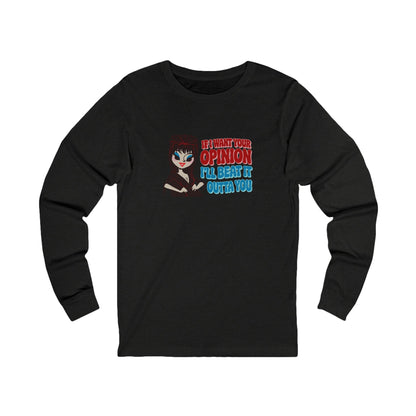 If I Want Your Opinion, I'll Beat It Outta Ya — Elvira Retro Long Sleeve (Dark)