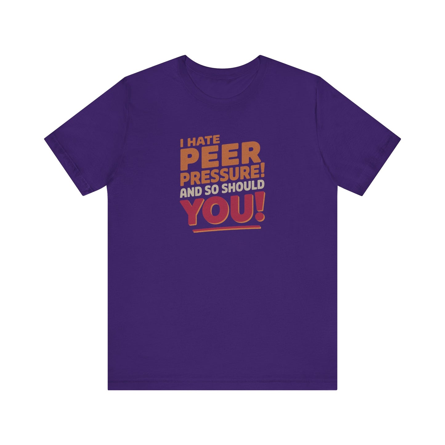 I Hate Peer Pressure, And So Should You! — Retro Tee (Dark)
