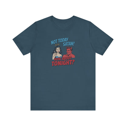Not Today Satan (How About Tonight?) — Retro Tee (Dark)