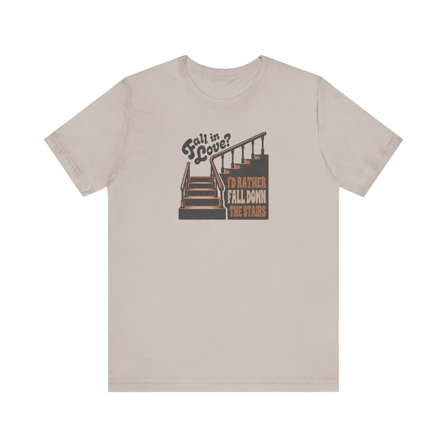 Fall in Love? I'd Rather Fall Down the Stairs — Retro Tee (Light)