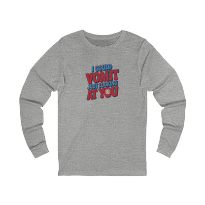 I Could Vomit Just Looking At You — Dorothy Zbornak Long Sleeve (Light)