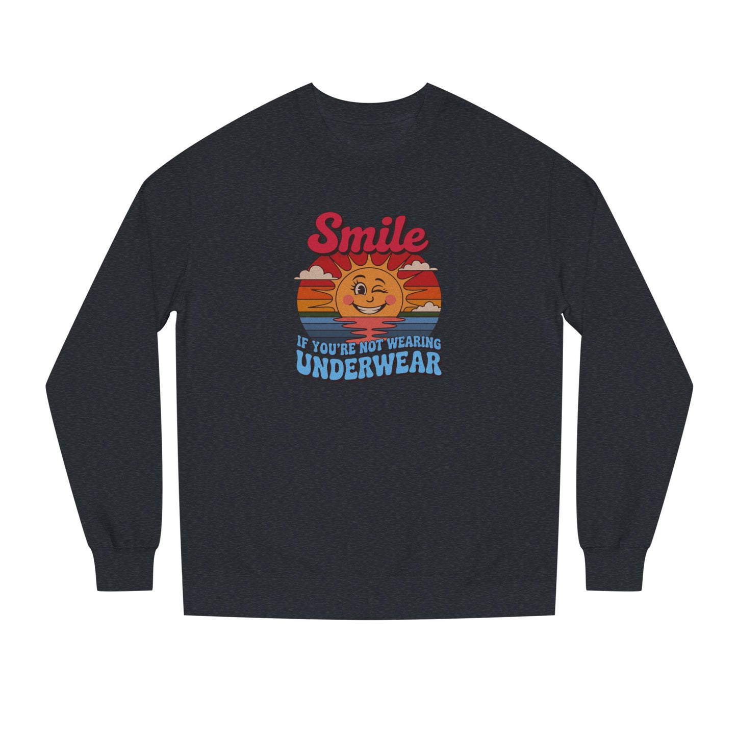 Smile If You’re Not Wearing Underwear — Retro Sweatshirt (Dark)