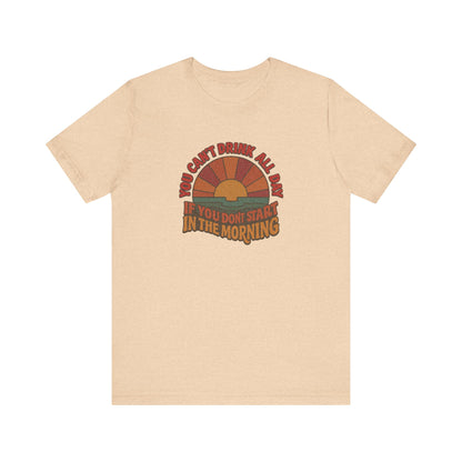 You Can't Drink All Day PSA — Retro Sunrise Tee (Light)