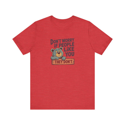 Don't Worry If People Like You (They Don't) — Retro Tee (Light)