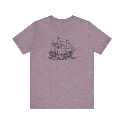 Spilling The Tea Since 1773 Shirt — Boston Tea Party Tee