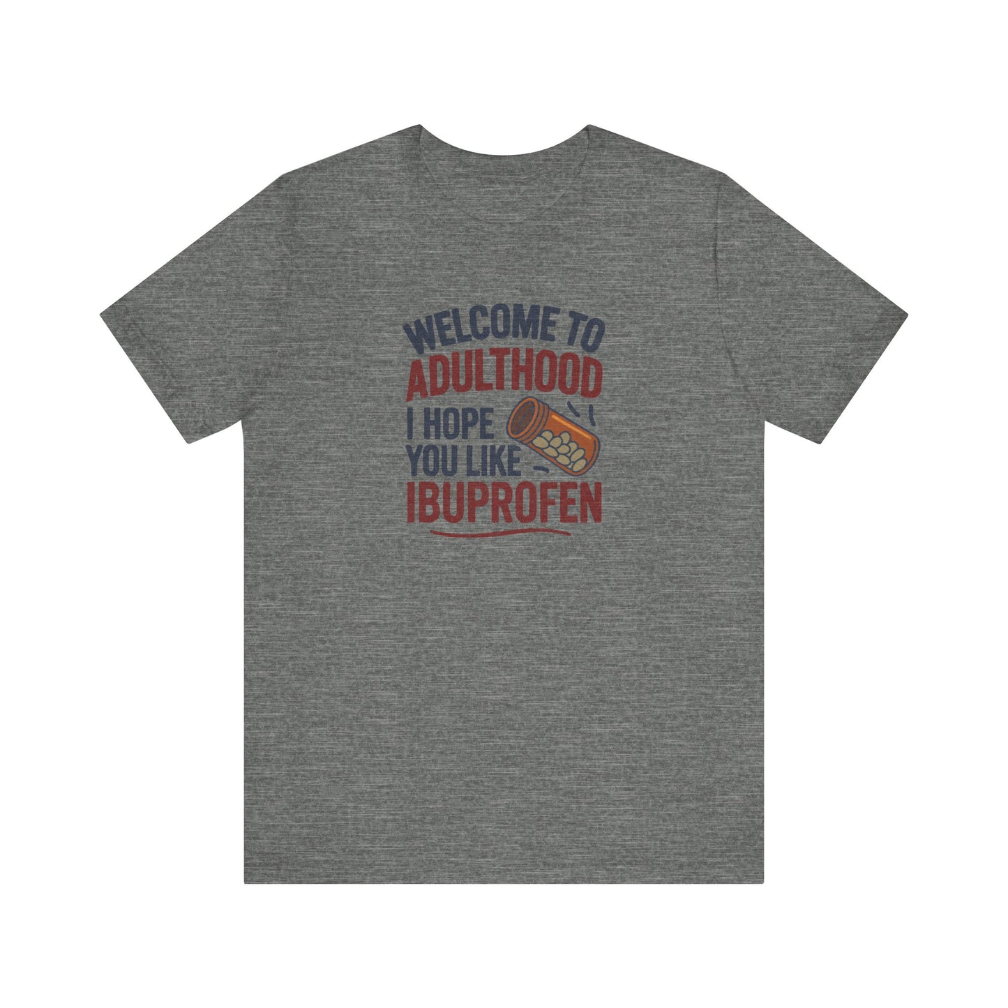 Welcome to Adulthood (Ibuprofen) — Retro Graphic Tee (Light)