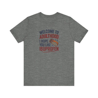 Welcome to Adulthood (Ibuprofen) — Retro Graphic Tee (Light)