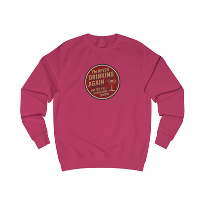 I’m Never Drinking Again (LOL) — Retro Sweatshirt (Light)