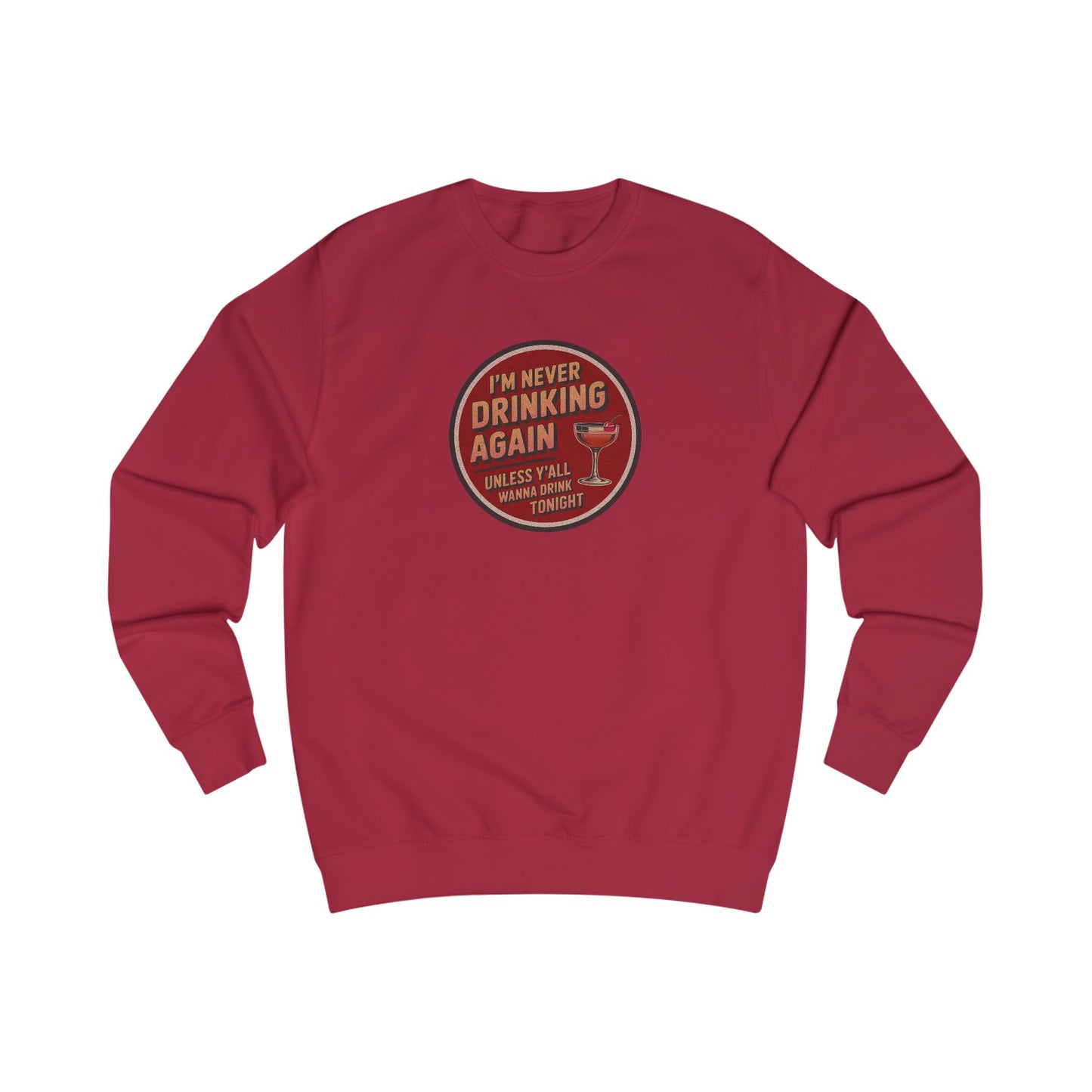 I’m Never Drinking Again (LOL) — Retro Sweatshirt (Light)