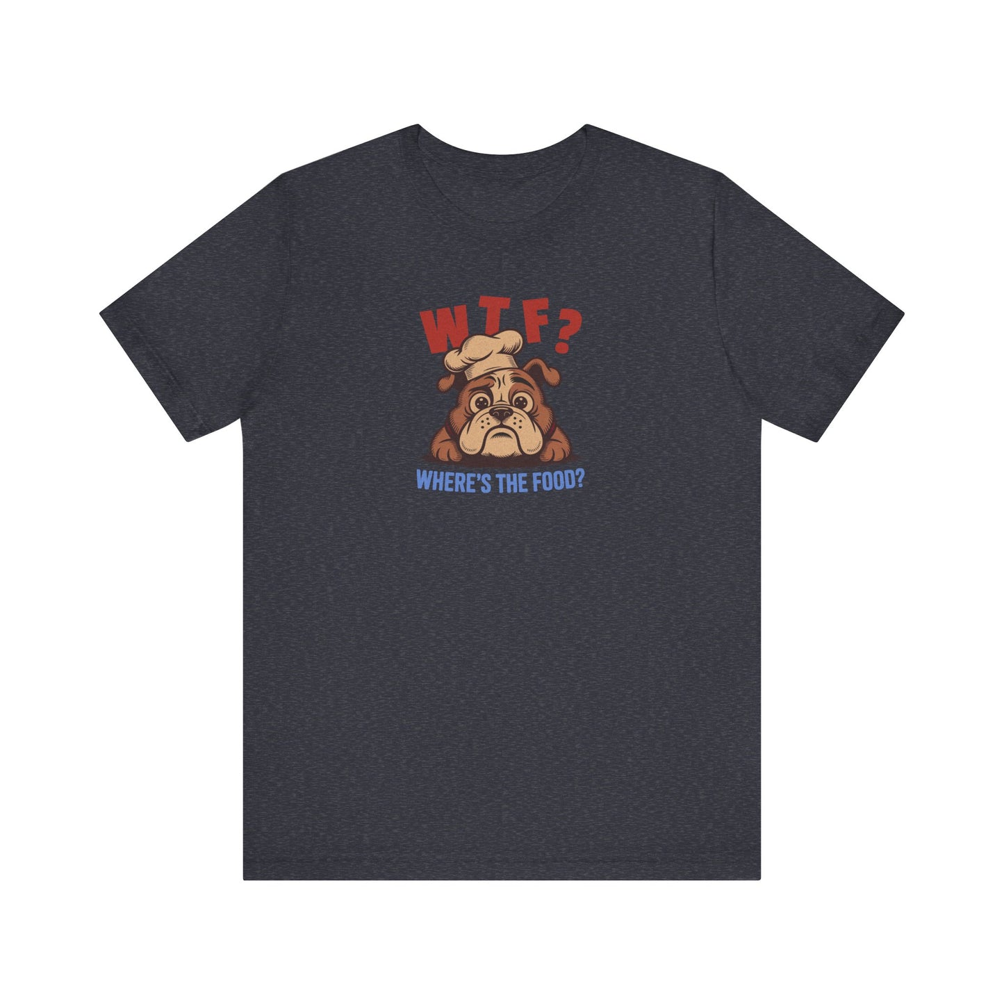WTF? Where’s the Food? — Bulldog Chef Retro Tee (Dark)