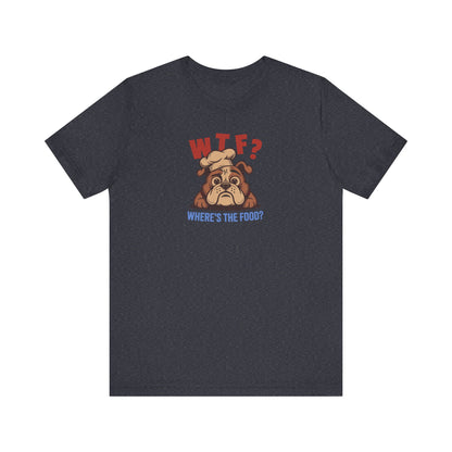 WTF? Where’s the Food? — Bulldog Chef Retro Tee (Dark)