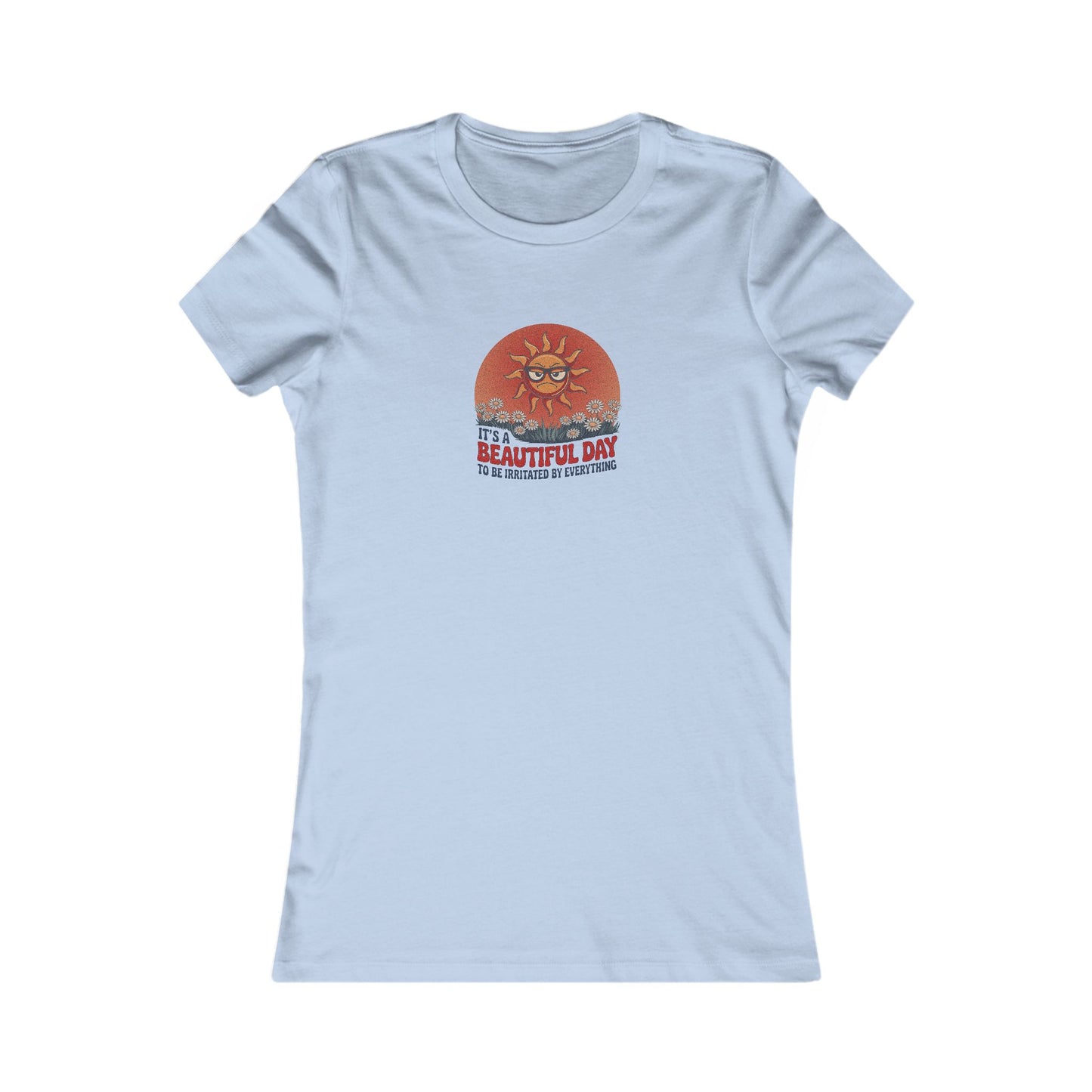 Beautiful Day To Be Irritated by Everything — Retro Women's Tee (Light)