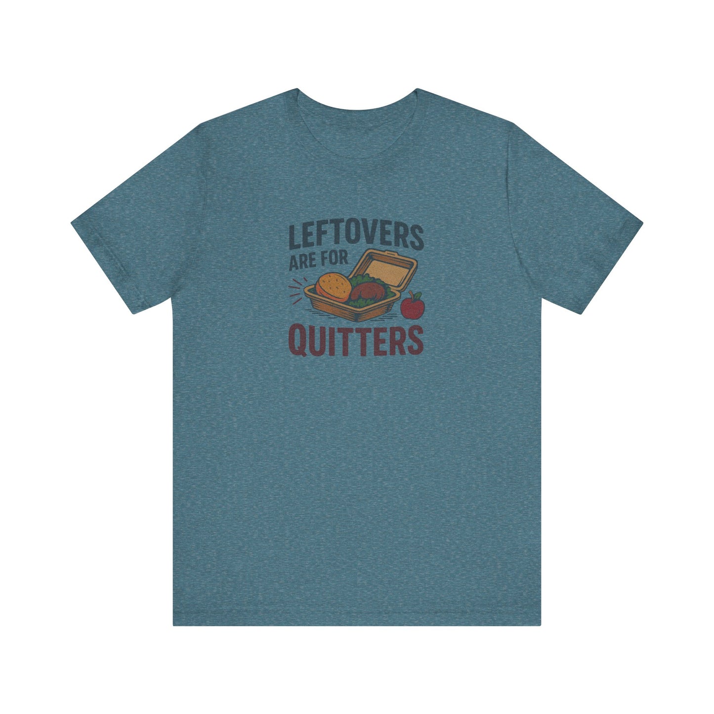 Leftovers Are For Quitters — Foodie Retro Tee (Light)