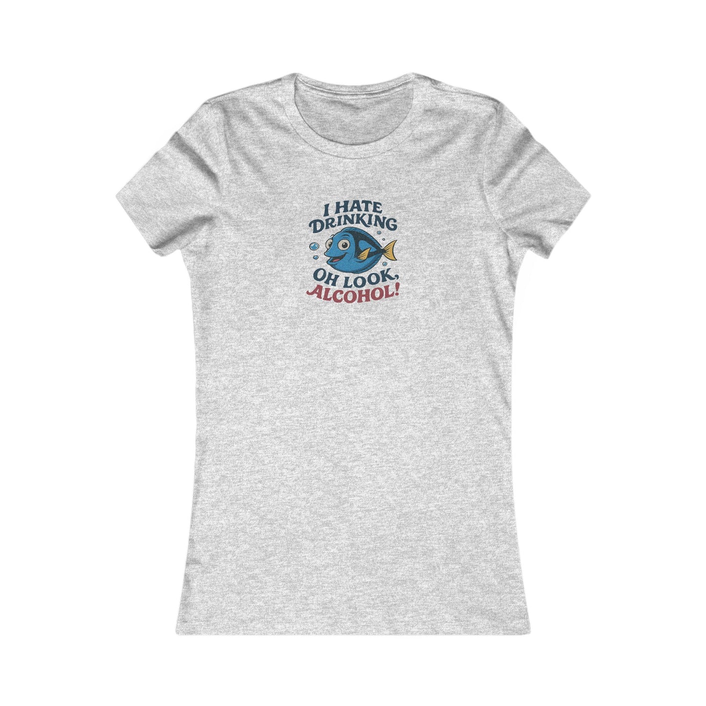 I Hate Drinking (Oh Look, Alcohol!) — Forgetful Fish Retro Women's Tee (Light)