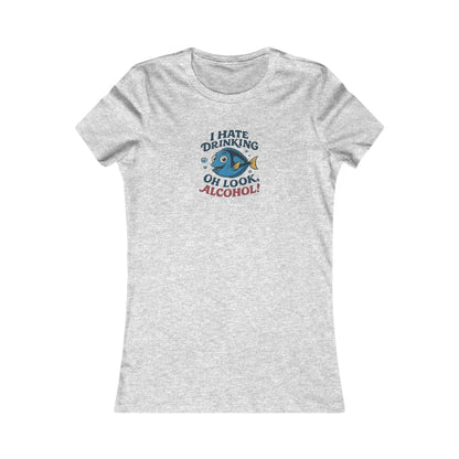 I Hate Drinking (Oh Look, Alcohol!) — Forgetful Fish Retro Women's Tee (Light)