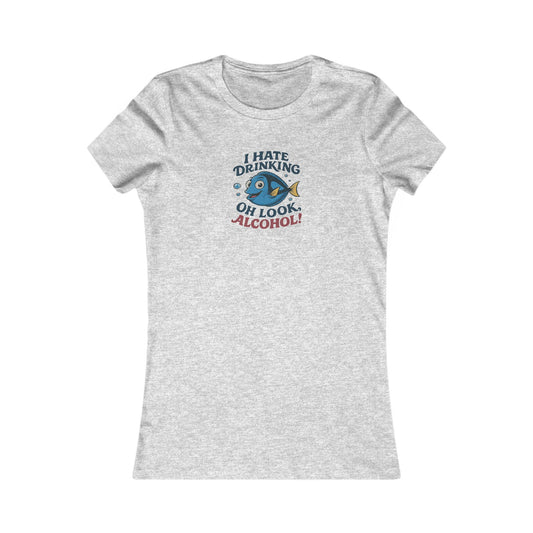 I Hate Drinking (Oh Look, Alcohol!) — Forgetful Fish Retro Women's Tee (Light)