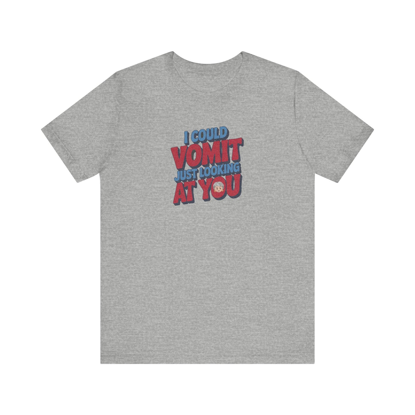 I Could Vomit Just Looking At You — Dorothy Zbornak Retro Tee (Light)