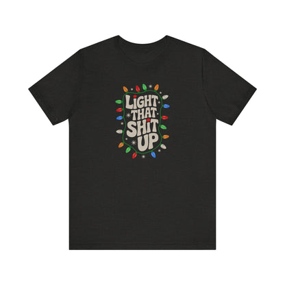 Light That Sh!t Up — Retro Christmas Lights Tee (Dark)