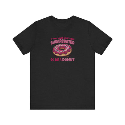 Sugarcoated (Go Eat a Donut) — Retro Graphic Tee (Dark)
