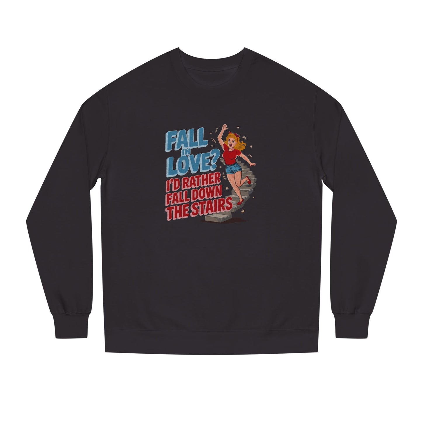 Fall in Love? I'd Rather Fall Down the Stairs — Retro Sweatshirt (Dark)