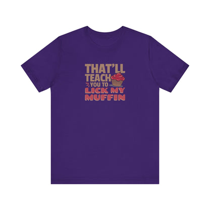 That'll Teach You to Lick My Muffin — Friends Retro Tee (Dark)