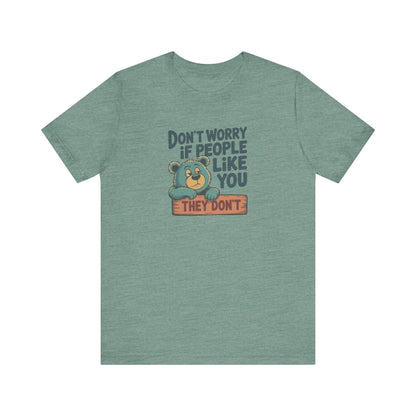 Don't Worry If People Like You (They Don't) — Retro Tee (Light)