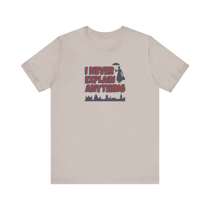 I Never Explain Anything — Mary Poppins Retro Tee (Light)