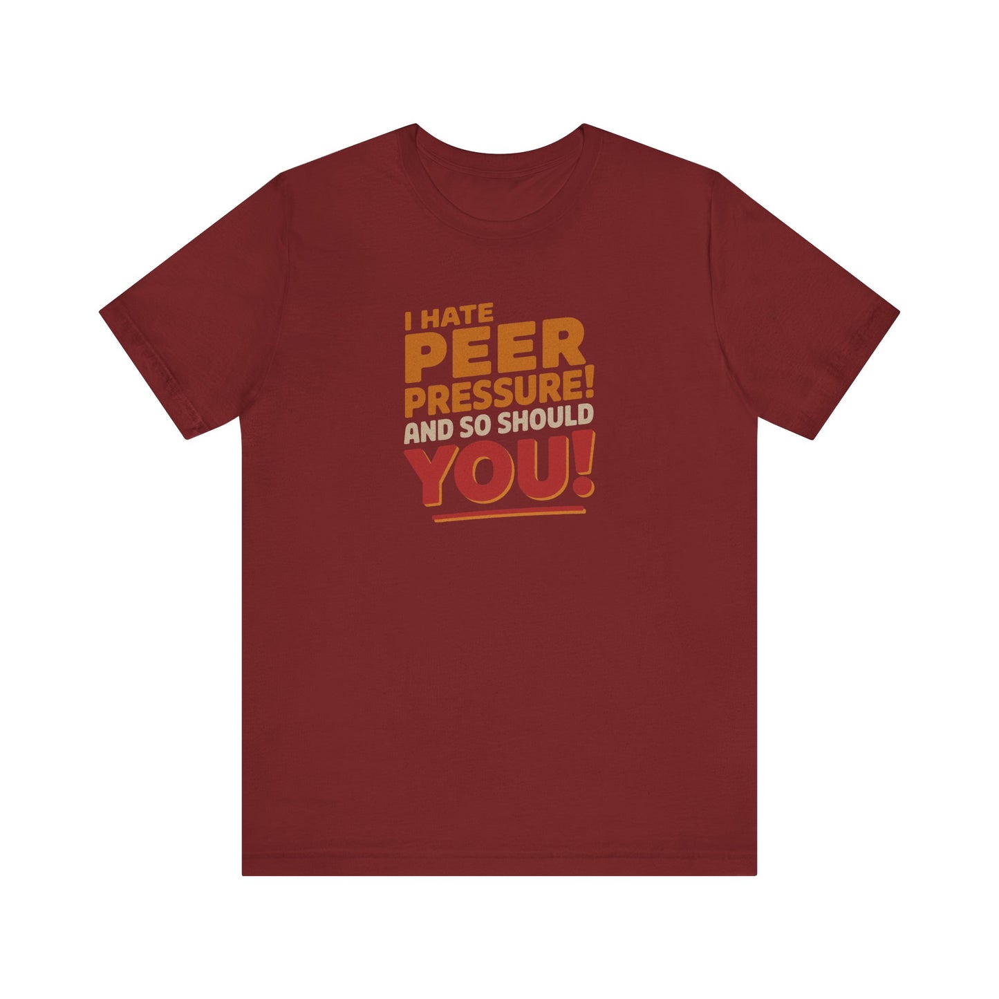 I Hate Peer Pressure, And So Should You! — Retro Tee (Dark)
