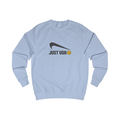 Just Ugh 😒 Athletic Parody — Retro Workout Sweatshirt (Light)