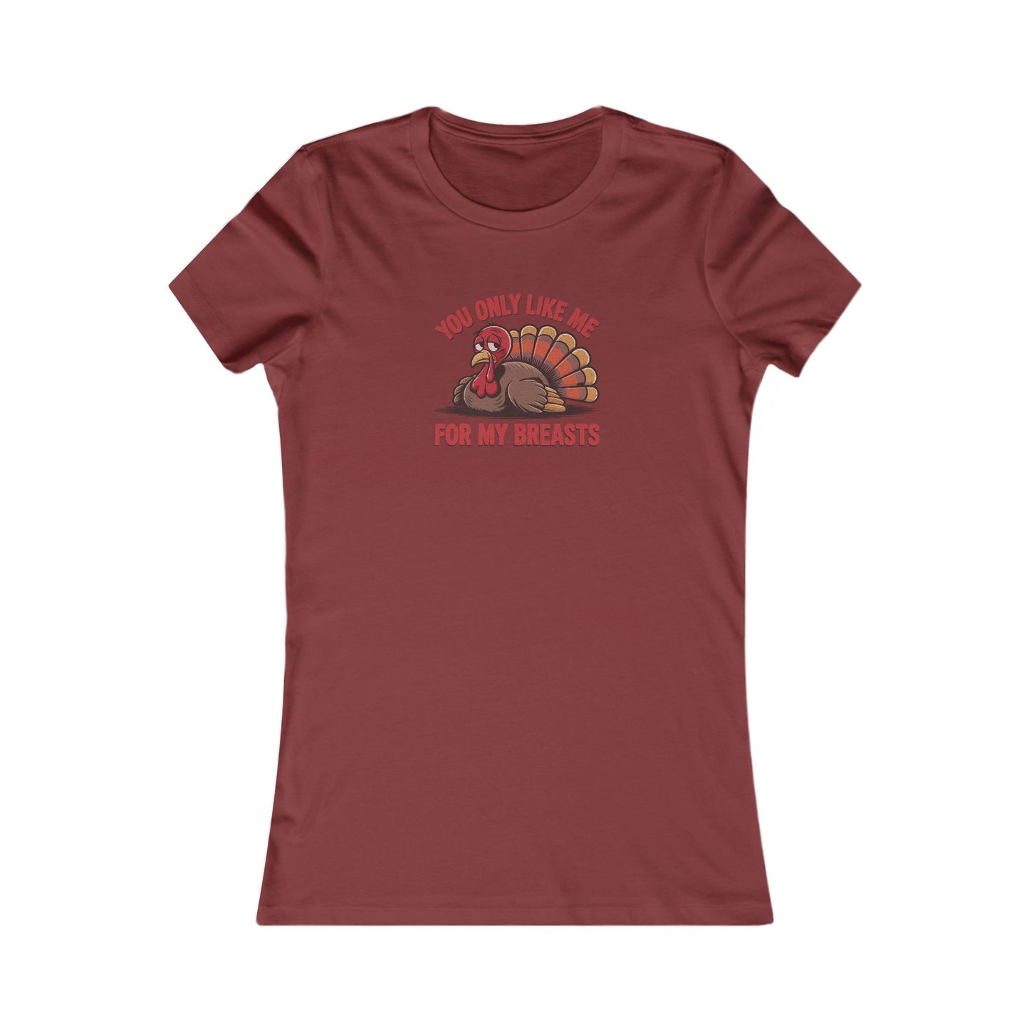 You Only Like Me for My Breasts — Thanksgiving Women's Tee (Dark)
